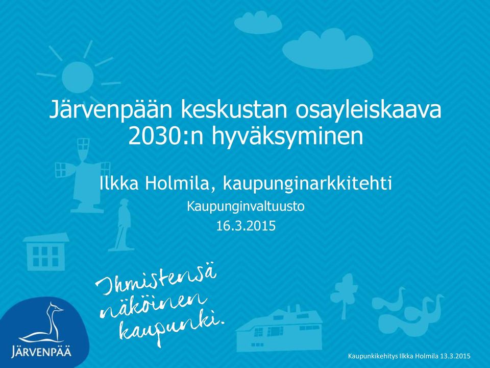 hyväksyminen Ilkka Holmila,