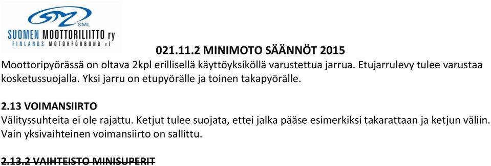 2.13 VOIMANSIIRTO Välityssuhteita ei ole rajattu.