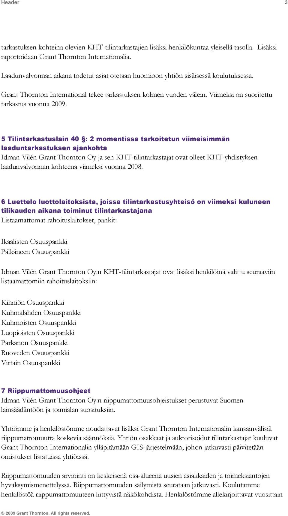 Viimeksi on suoritettu tarkastus vuonna 2009.