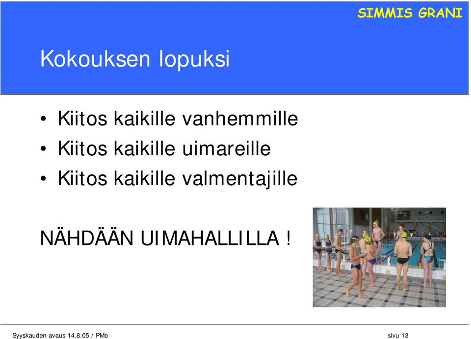 Kiitos kaikille valmentajille NÄHDÄÄN