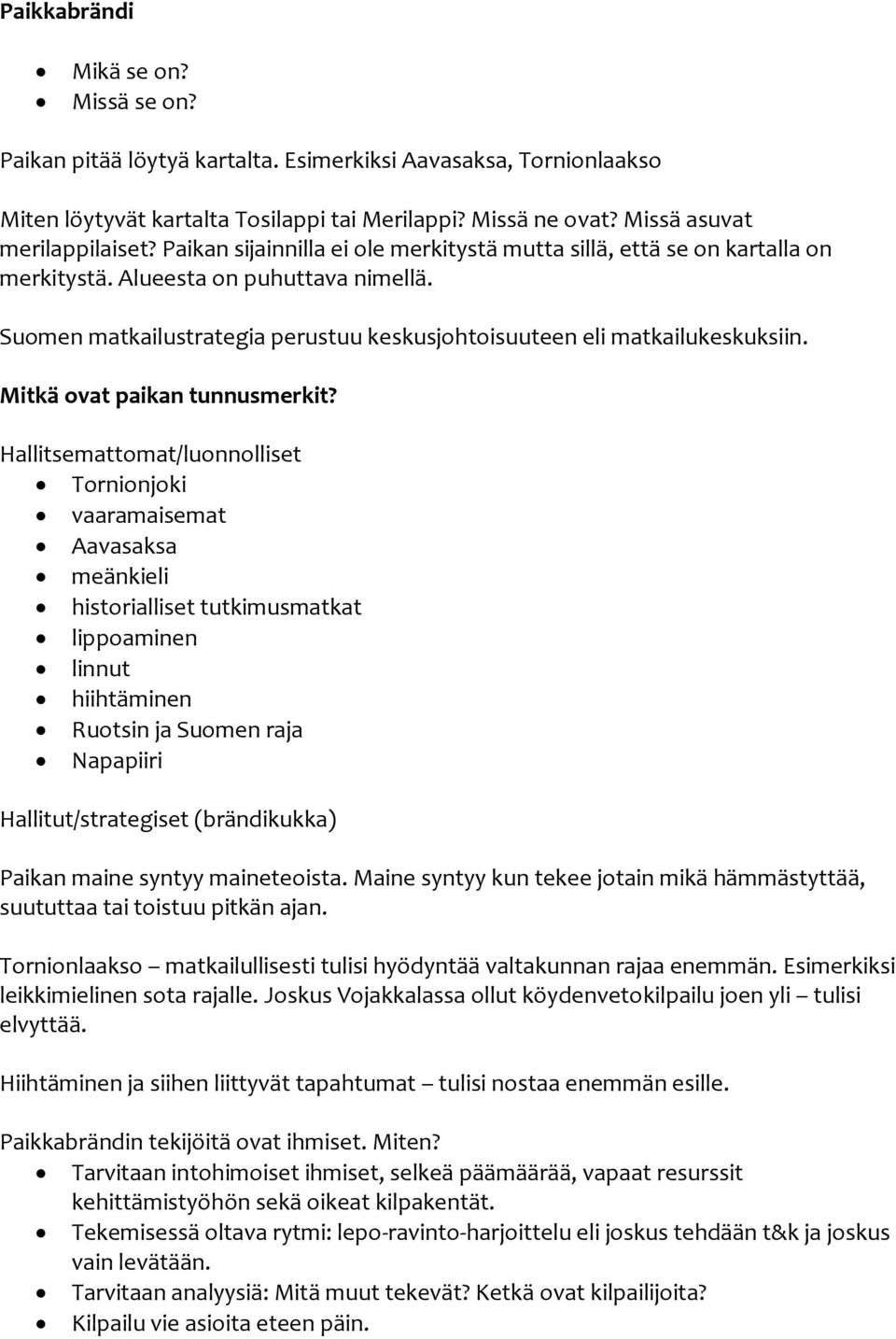 Mitkä ovat paikan tunnusmerkit?