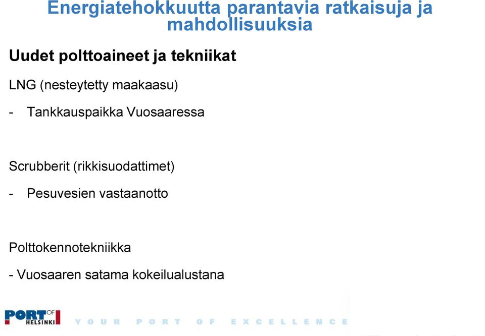 Tankkauspaikka Vuosaaressa Scrubberit (rikkisuodattimet) -