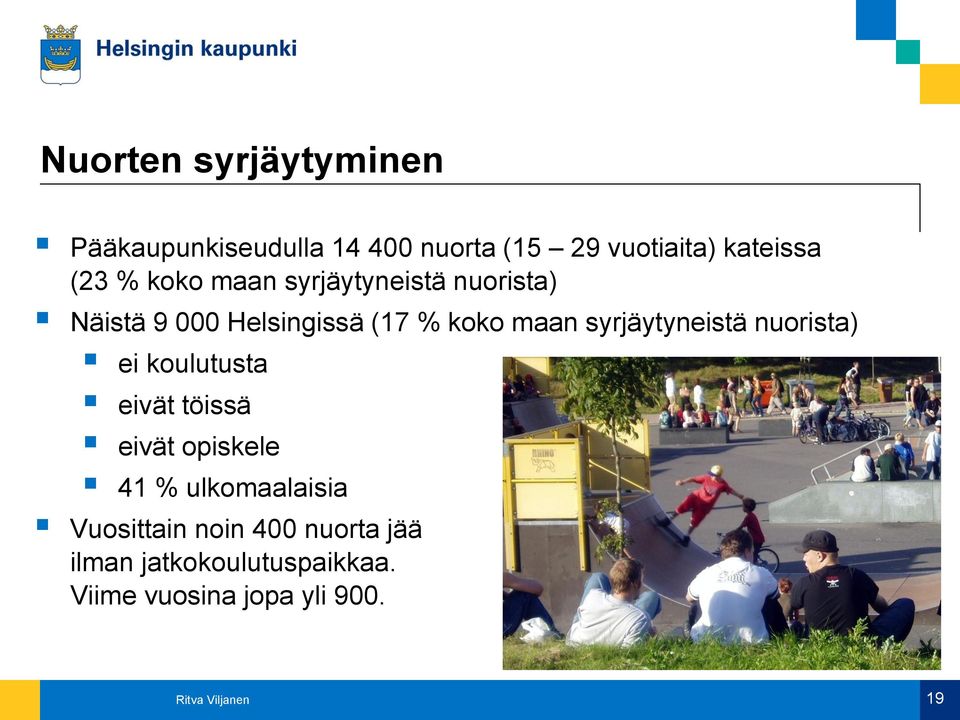 syrjäytyneistä nuorista) ei koulutusta eivät töissä eivät opiskele 41 % ulkomaalaisia