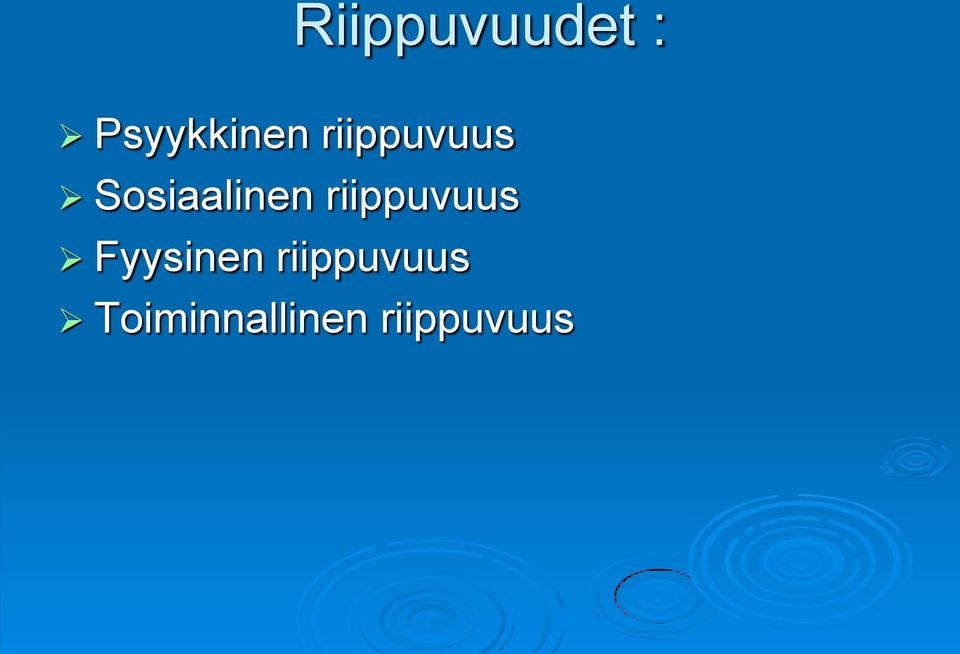 riippuvuus Fyysinen