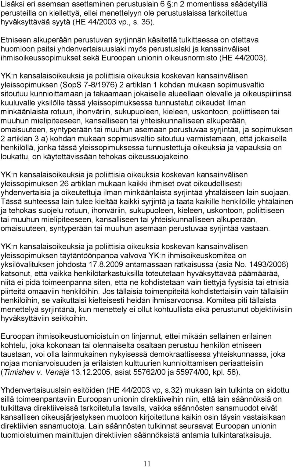 oikeusnormisto (HE 44/2003).