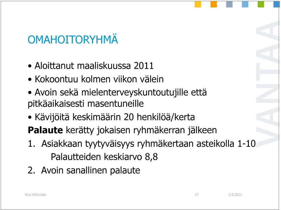 henkilöä/kerta Palaute kerätty jokaisen ryhmäkerran jälkeen 1.