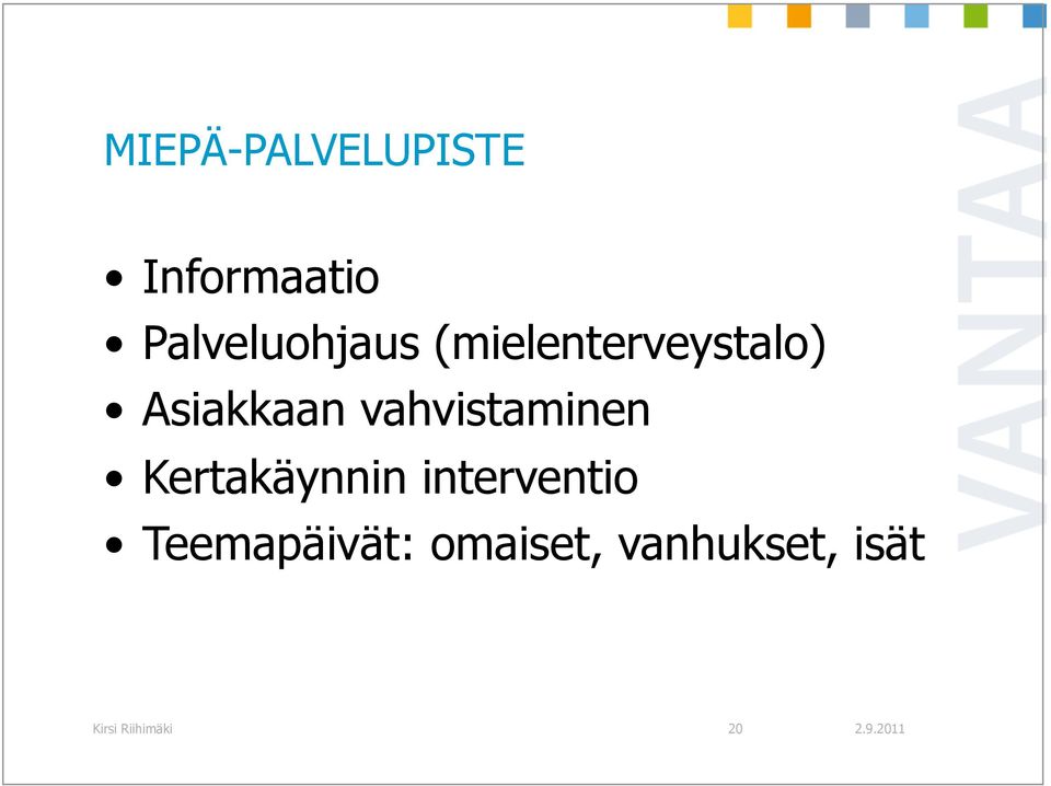 Kertakäynnin interventio Teemapäivät: