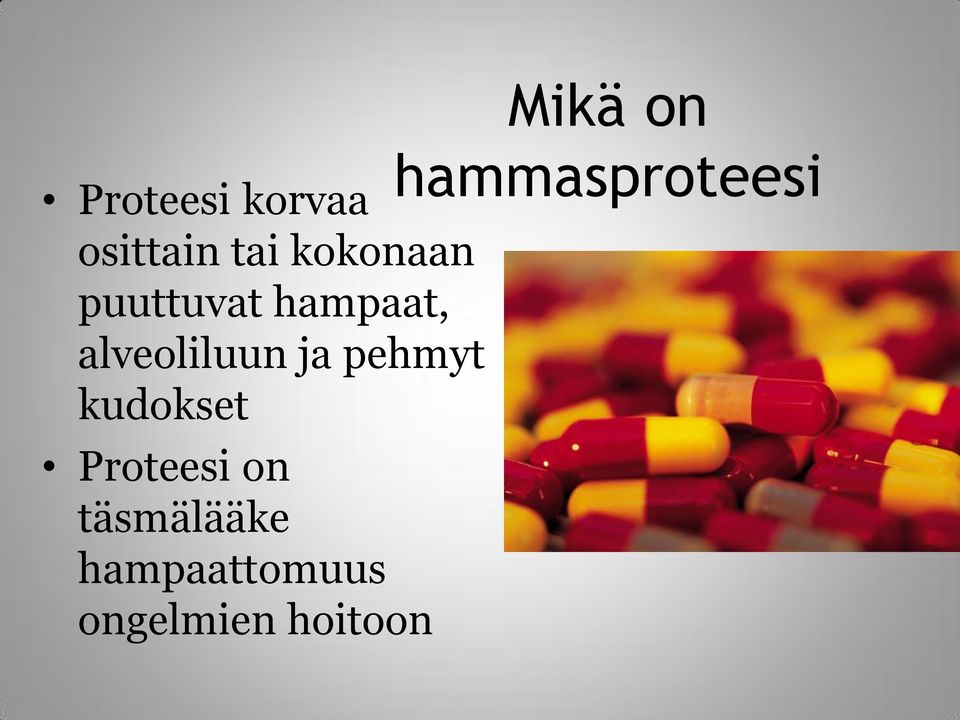 kudokset Proteesi on täsmälääke