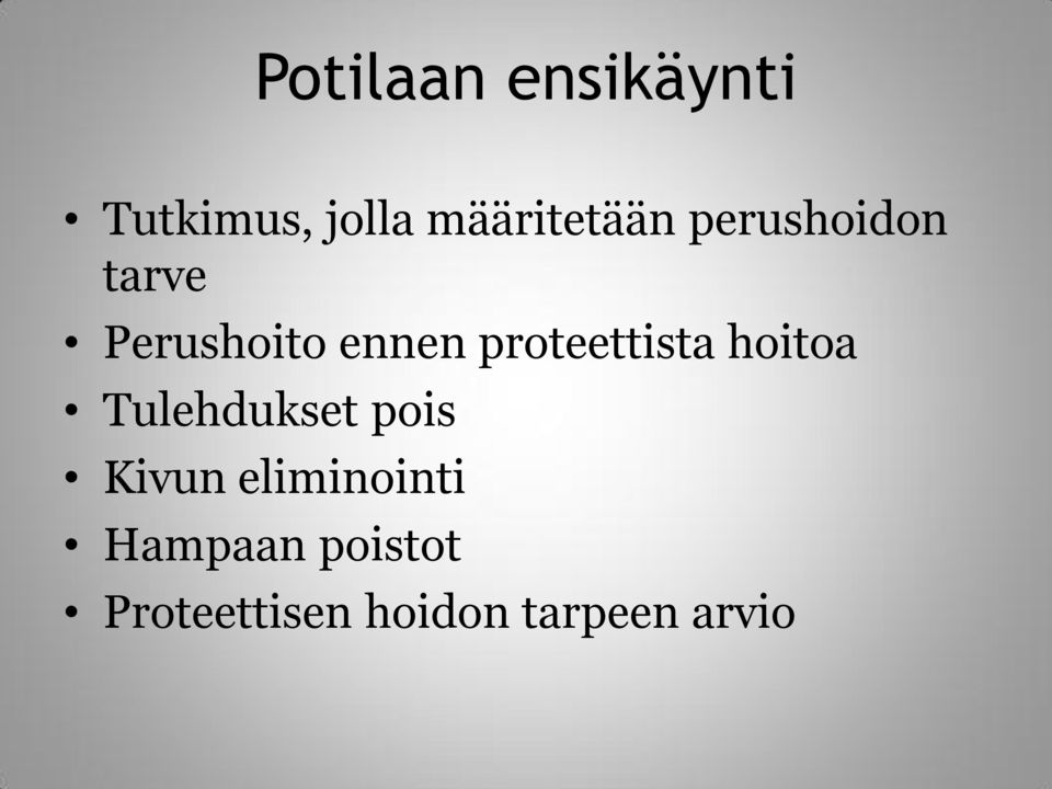 proteettista hoitoa Tulehdukset pois Kivun