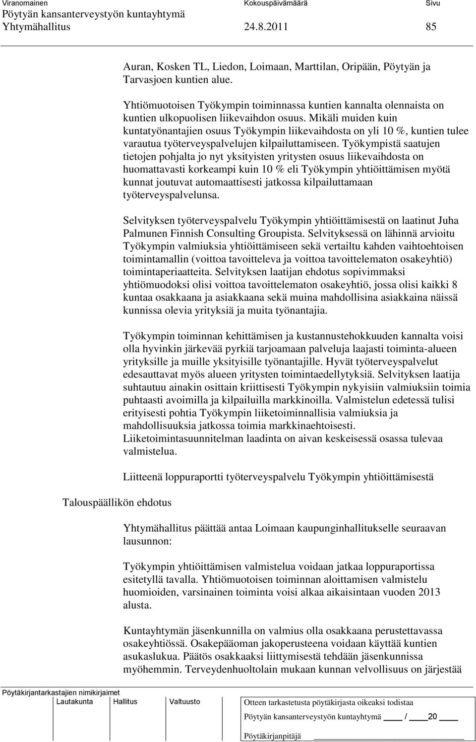 Mikäli muiden kuin kuntatyönantajien osuus Työkympin liikevaihdosta on yli 10 %, kuntien tulee varautua työterveyspalvelujen kilpailuttamiseen.