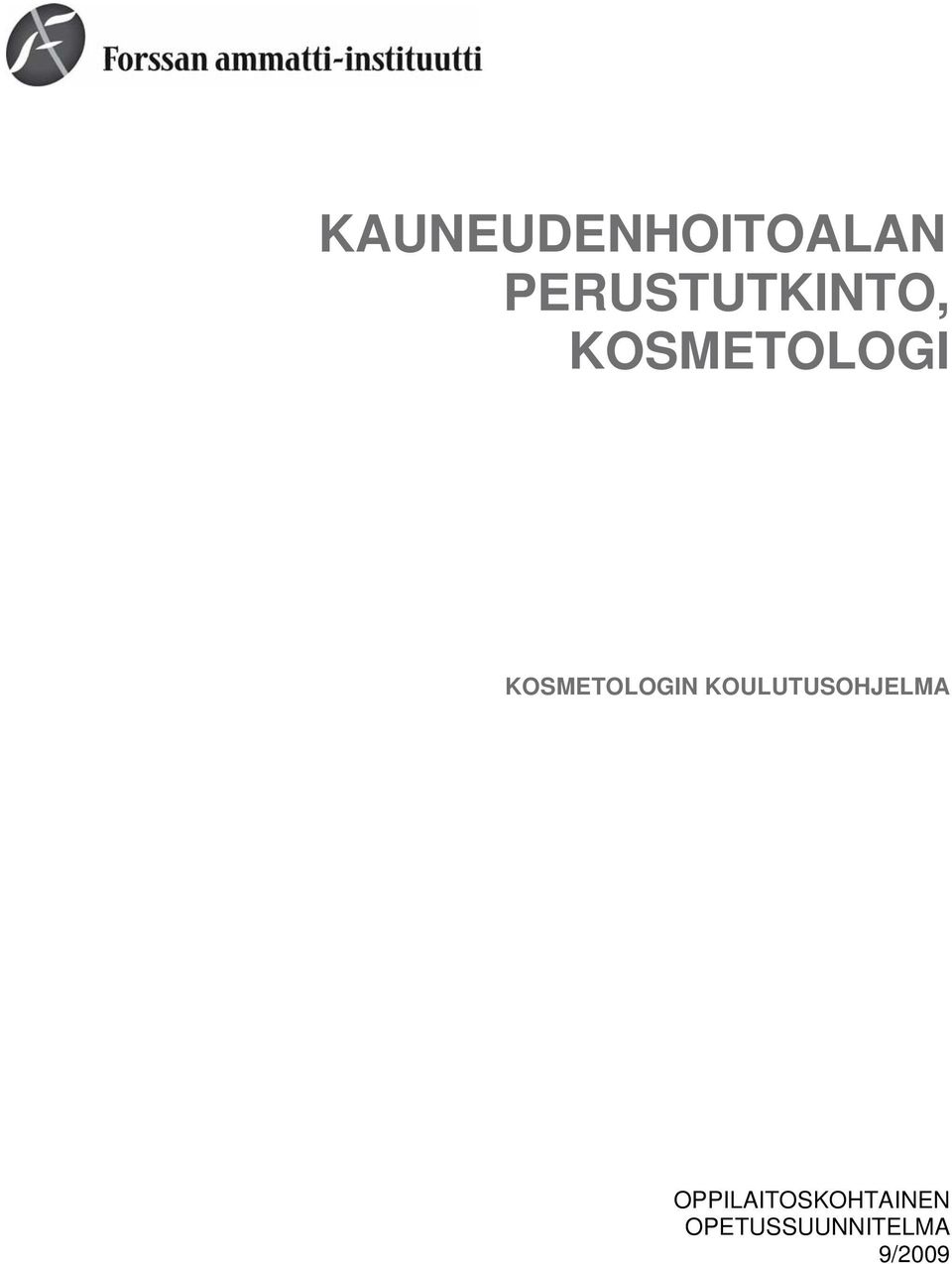 KOSMETOLOGIN KOULUTUSOHJELMA