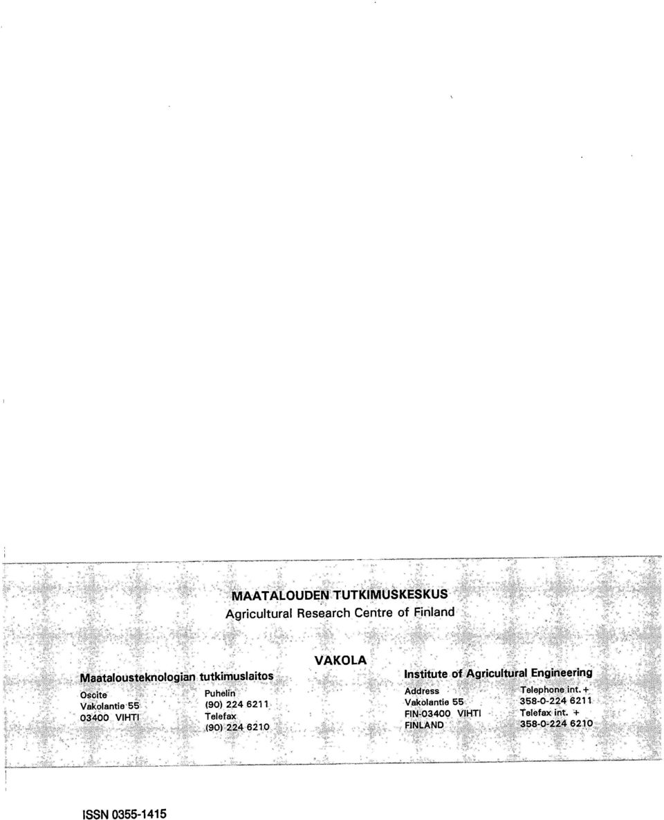 VIHTI Telefax (90) 224 6210 VAKOLA Institute of Agricultural Engineering Address