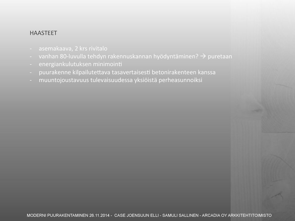 à puretaan energiankulutuksen minimoinf puurakenne kilpailute?