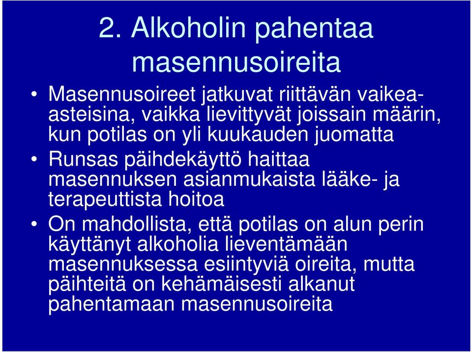 asianmukaista lääke- ja terapeuttista hoitoa On mahdollista, että potilas on alun perin käyttänyt