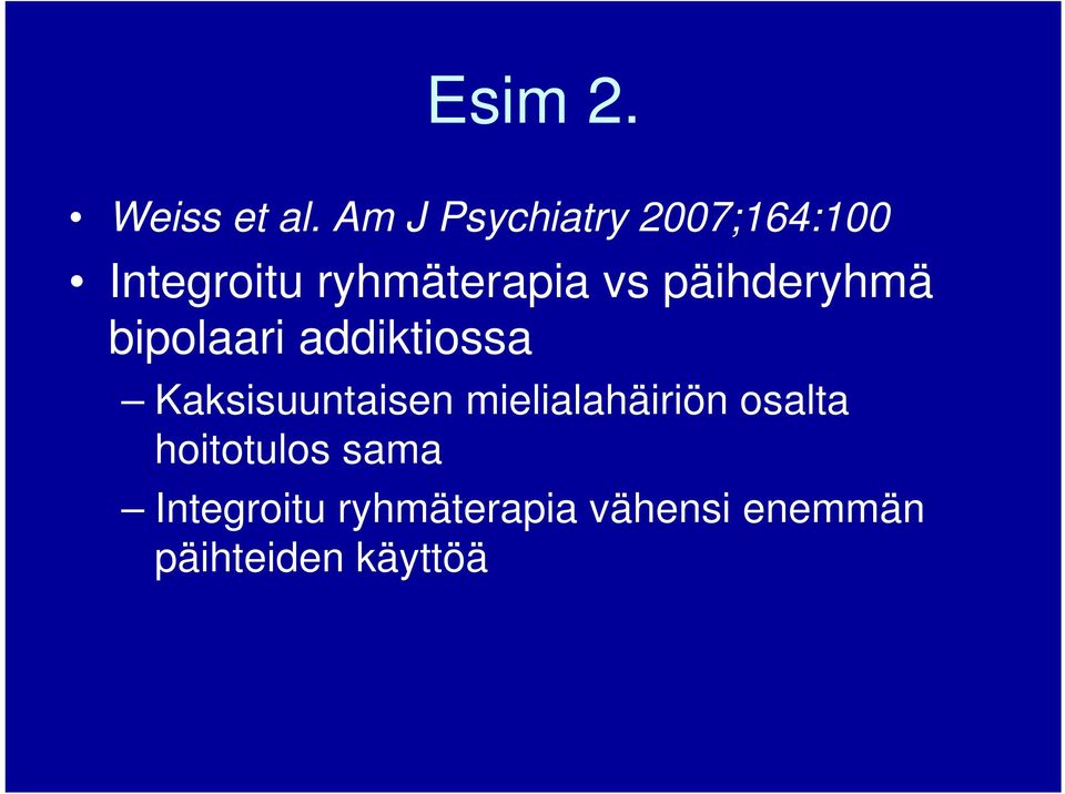 päihderyhmä bipolaari addiktiossa Kaksisuuntaisen