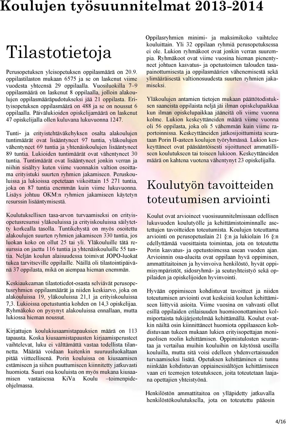 Päivälukioiden opiskelijamäärä on laskenut 47 opiskelijalla ollen kuluvana lukuvuonna 1247.