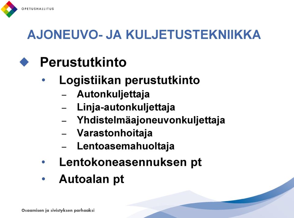 Linja-autonkuljettaja Yhdistelmäajoneuvonkuljettaja