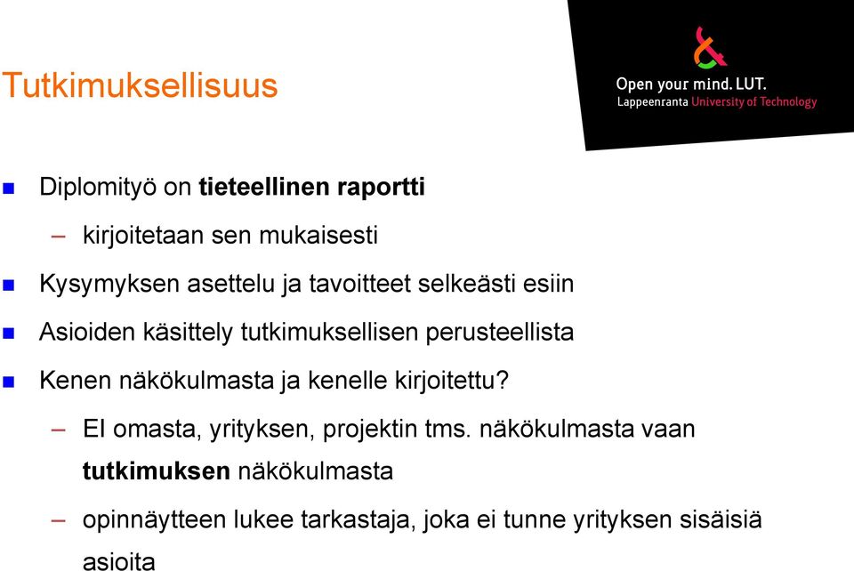 Kenen näkökulmasta ja kenelle kirjoitettu? EI omasta, yrityksen, projektin tms.