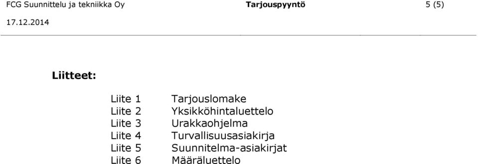 Liite 6 Tarjouslomake Yksikköhintaluettelo