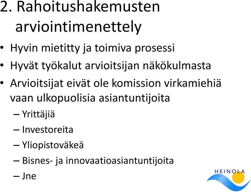 ole komission virkamiehiä vaan ulkopuolisia asiantuntijoita