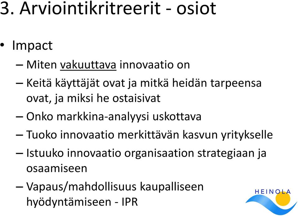 uskottava Tuoko innovaatio merkittävän kasvun yritykselle Istuuko innovaatio