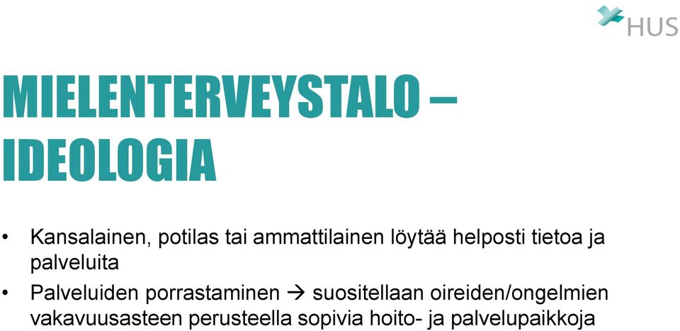 Palveluiden porrastaminen suositellaan