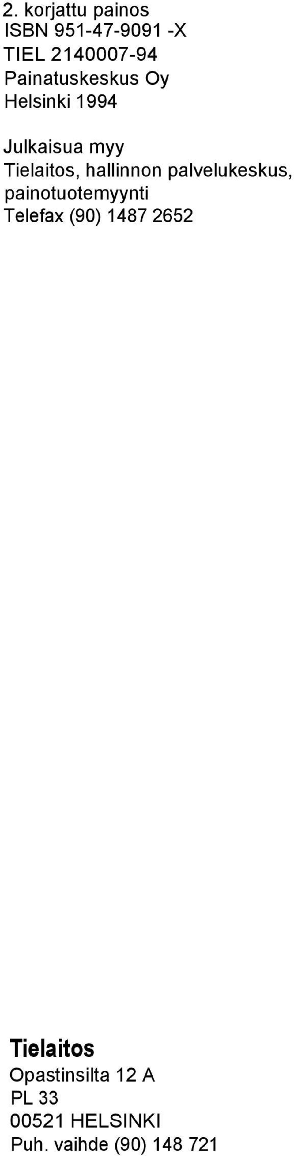 hallinnon palvelukeskus, painotuotemyynti Telefax (90) 1487