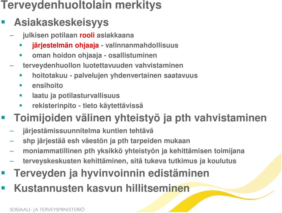 käytettävissä Toimijoiden välinen yhteistyö ja pth vahvistaminen järjestämissuunnitelma kuntien tehtävä shp järjestää esh väestön ja pth tarpeiden mukaan