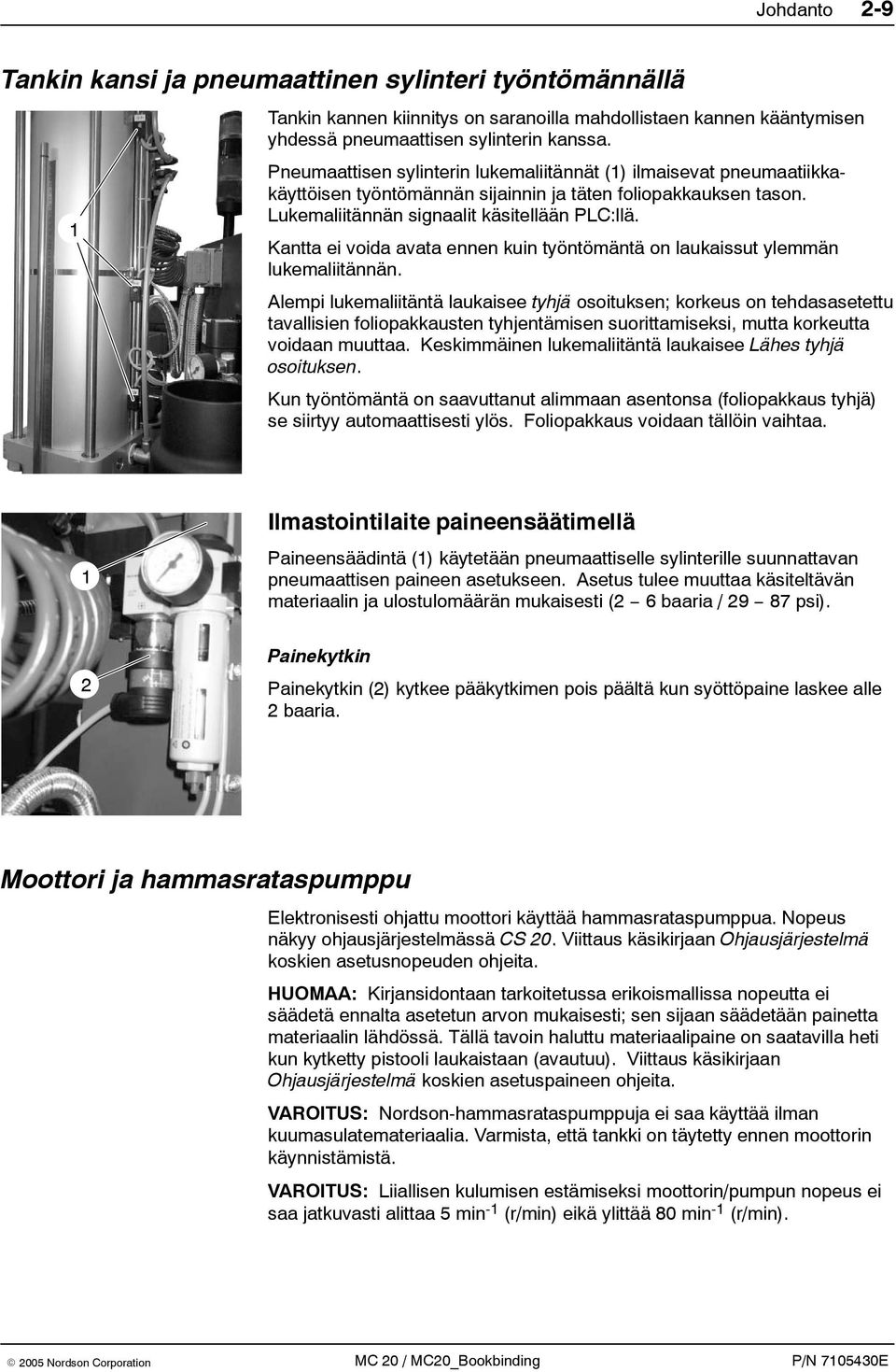 Kantta ei voida avata ennen kuin työntömäntä on laukaissut ylemmän lukemaliitännän.