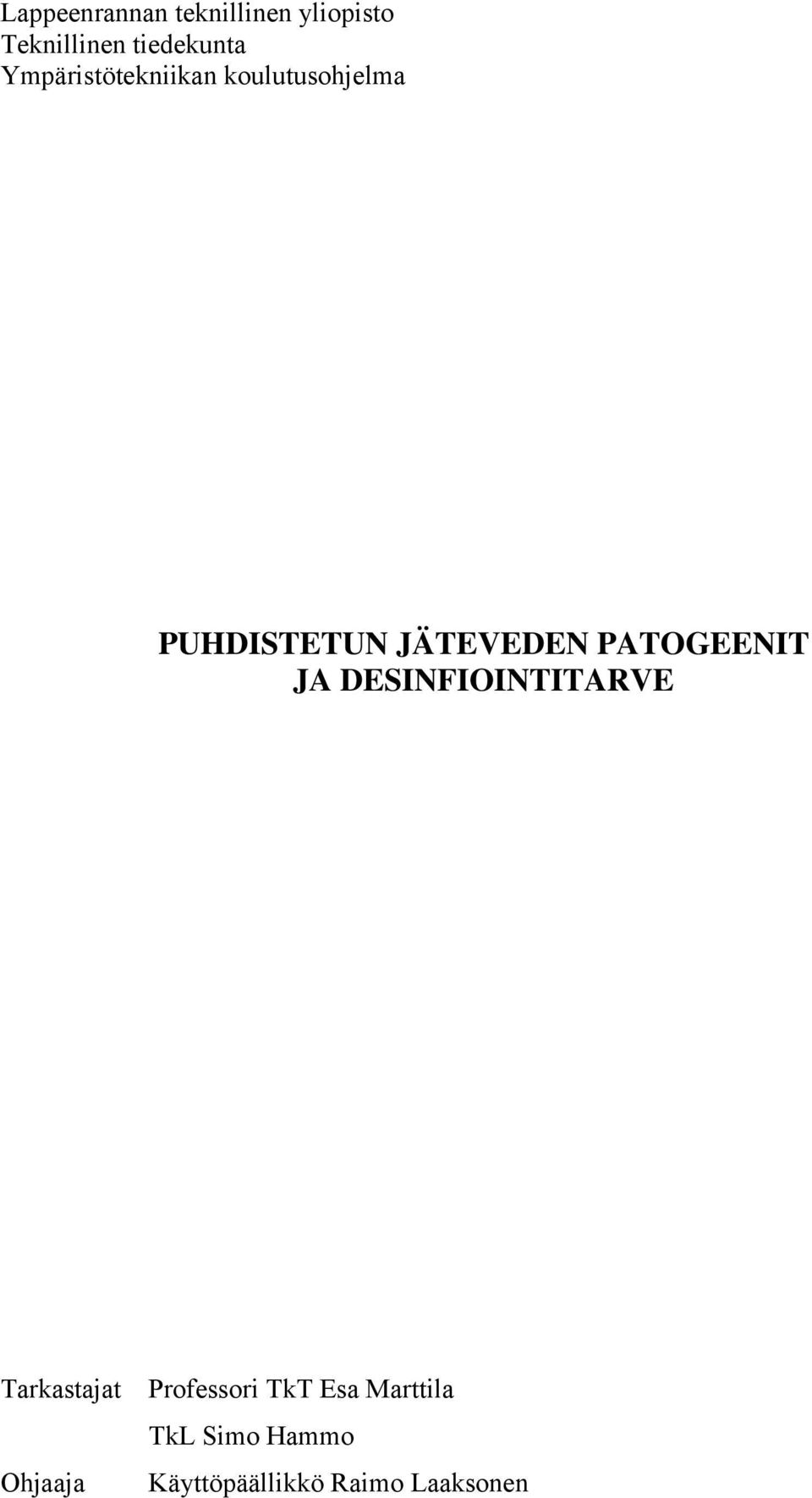 PATOGEENIT JA DESINFIOINTITARVE Tarkastajat Ohjaaja