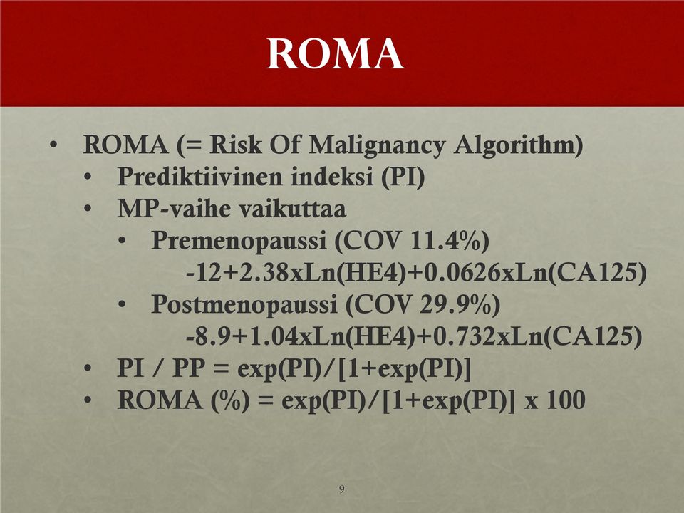 0626xLn(CA125) Postmenopaussi (COV 29.9%) -8.9+1.04xLn(HE4)+0.