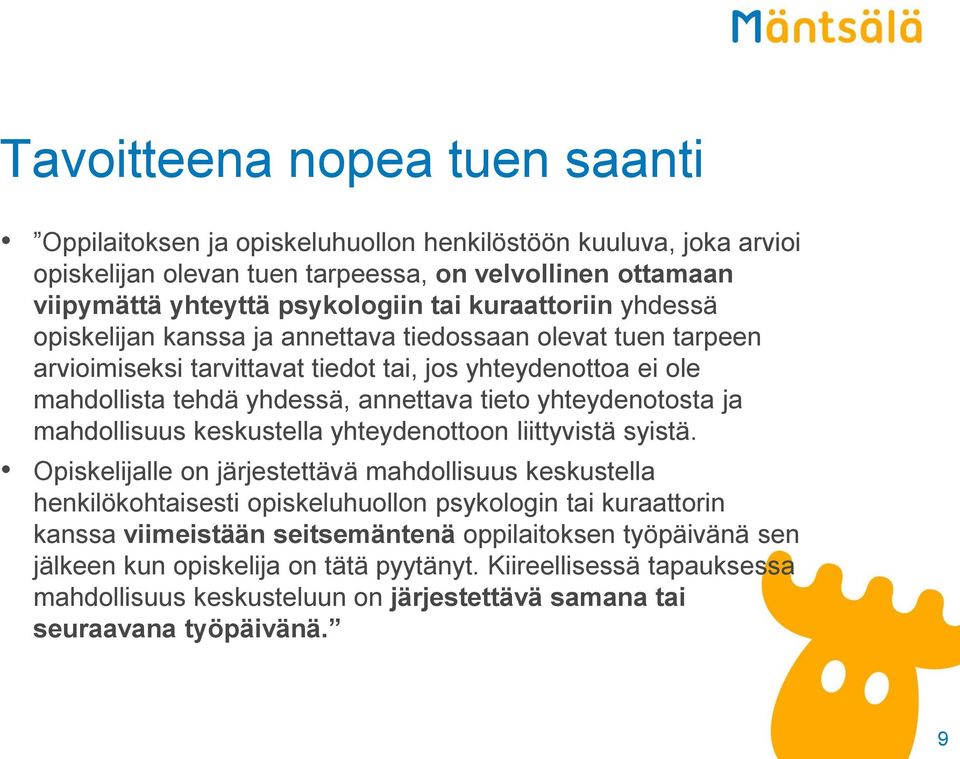 yhteydenotosta ja mahdollisuus keskustella yhteydenottoon liittyvistä syistä.