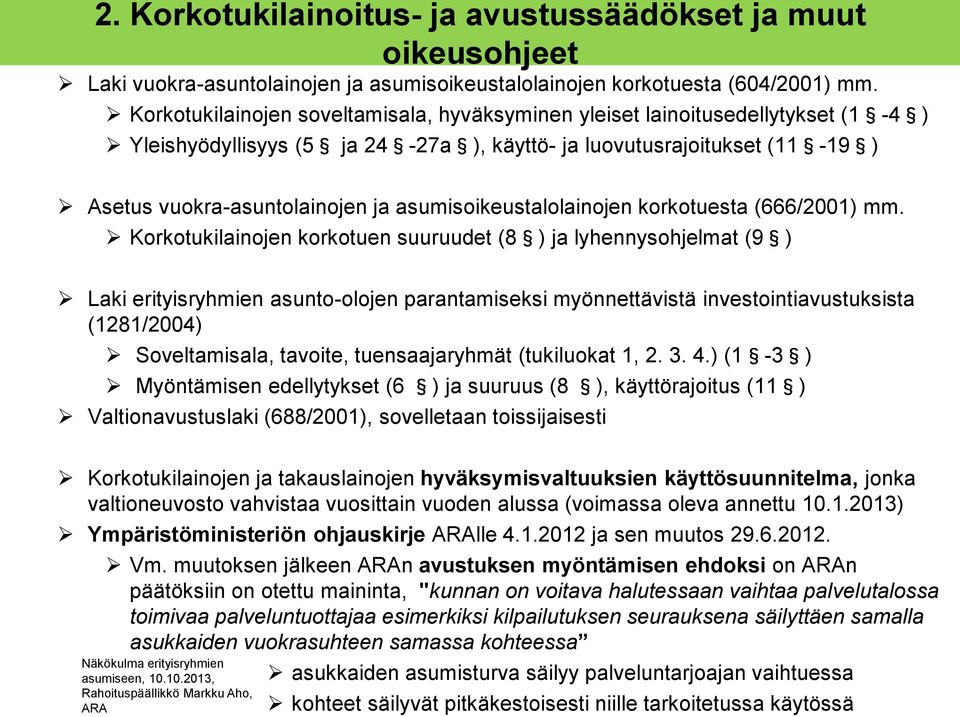 asumisoikeustalolainojen korkotuesta (666/2001) mm.