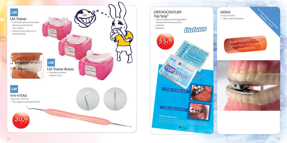 Uniapnealukko Lukko uniapneakojeeseen Pyydä myyjältäsi CD-rom, jossa ohjeet MDSA-lukon valmistuksesta.