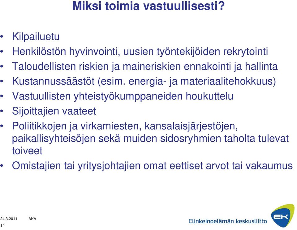 ennakointi ja hallinta Kustannussäästöt (esim.