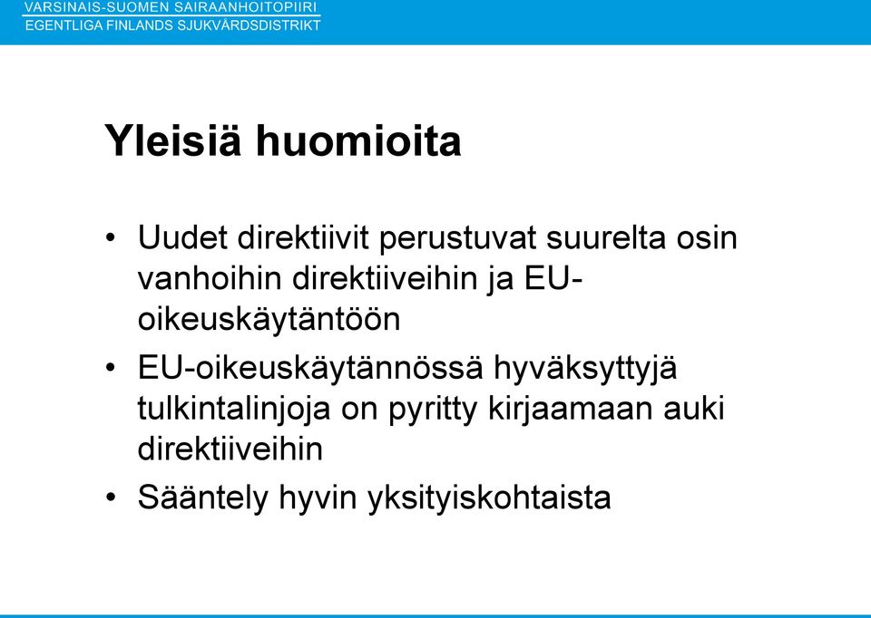 EU-oikeuskäytännössä hyväksyttyjä tulkintalinjoja on