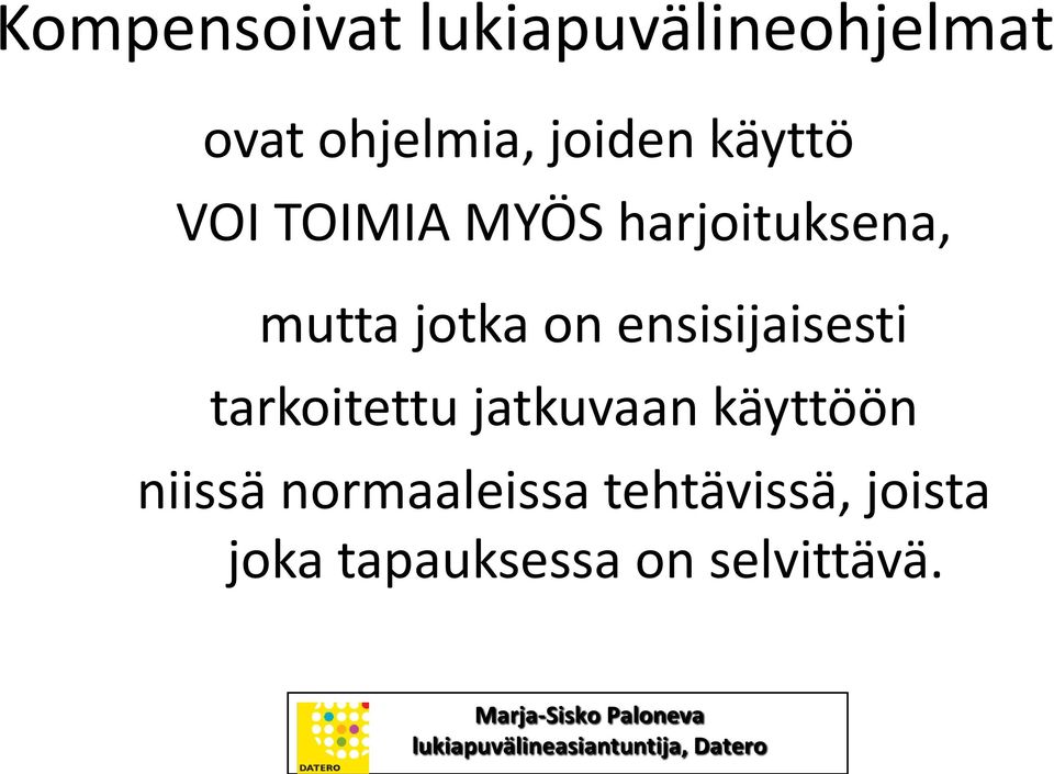 ensisijaisesti tarkoitettu jatkuvaan käyttöön niissä