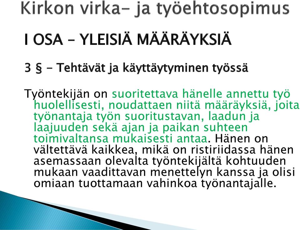 paikan suhteen toimivaltansa mukaisesti antaa.