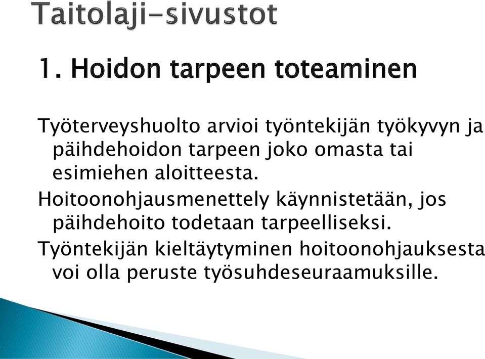 Hoitoonohjausmenettely käynnistetään, jos päihdehoito todetaan