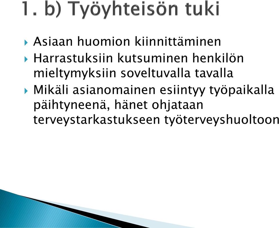 tavalla Mikäli asianomainen esiintyy työpaikalla