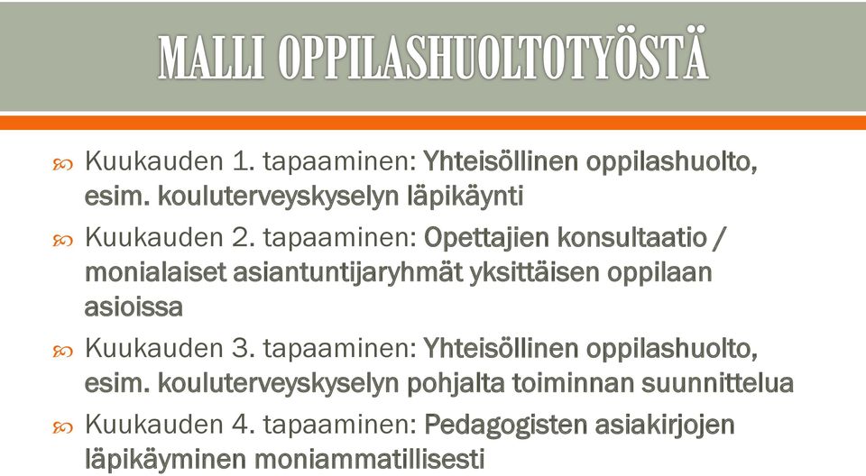 tapaaminen: Opettajien konsultaatio / monialaiset asiantuntijaryhmät yksittäisen oppilaan asioissa