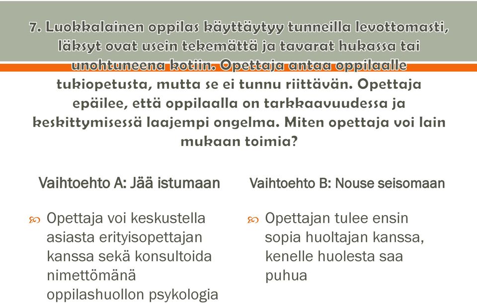 oppilashuollon psykologia Vaihtoehto B: Nouse seisomaan