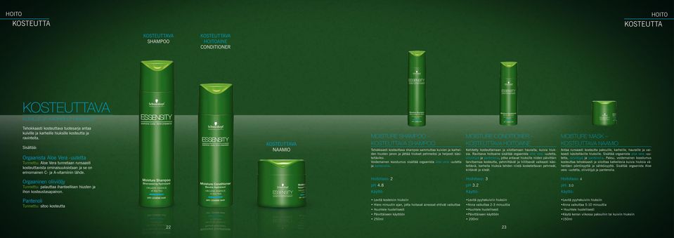 KOSTEUTTAVA NAAMIO MOISTURE SHAMPOO KOSTEUTTAVA SHAMPOO Tehokkaasti kosteuttava shampoo sammuttaa kuivien ja karheiden hiusten janon ja jättää hiukset pehmeiksi ja helposti käsiteltäviksi.