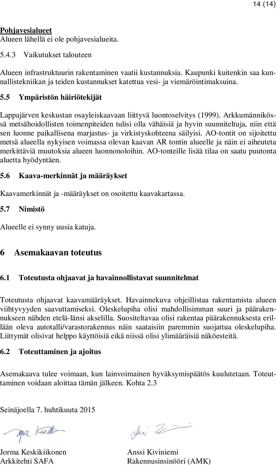 5 Ympäristön häiriötekijät Lappajärven keskustan osayleiskaavaan liittyvä luontoselvitys (1999).