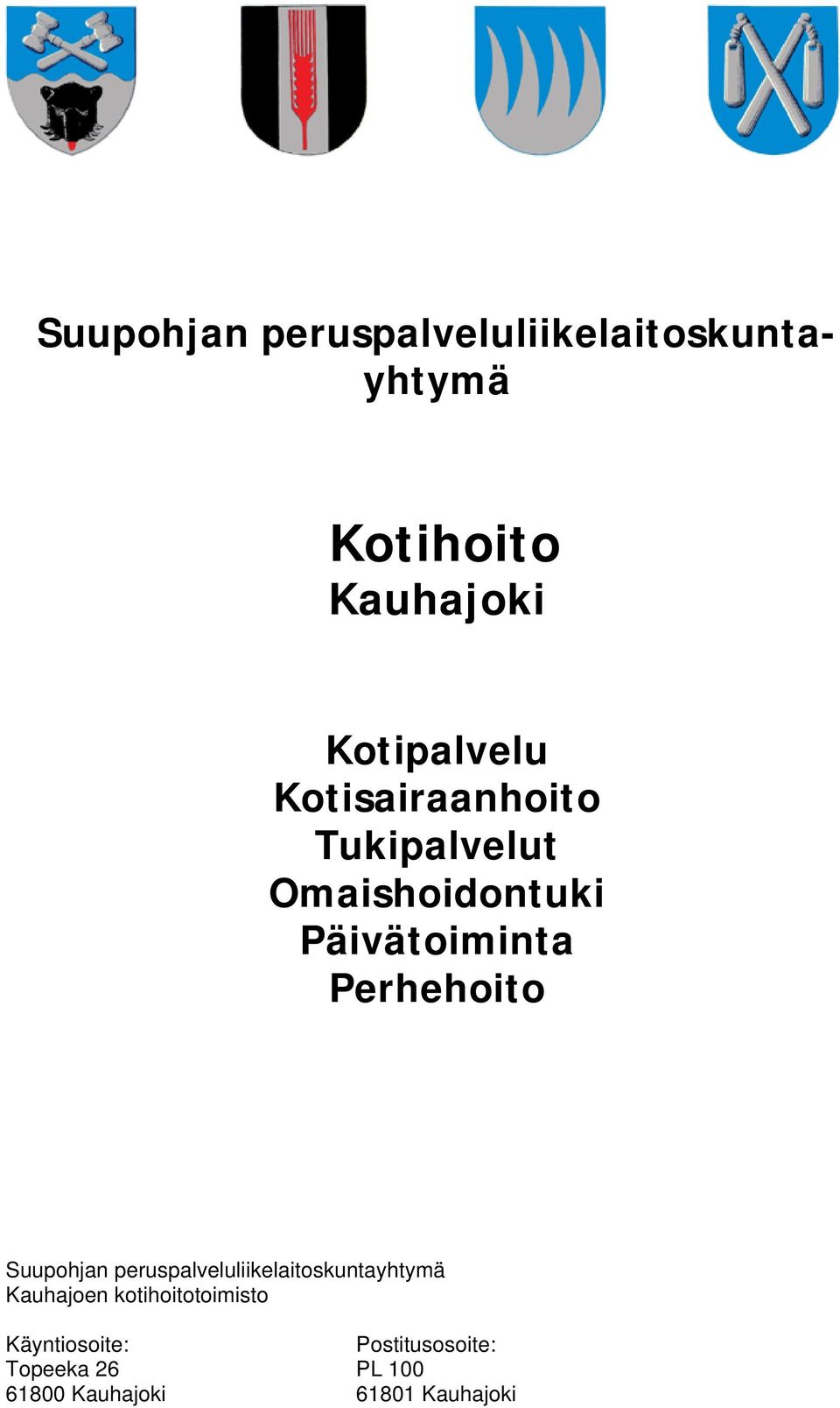 Perhehoito Suupohjan peruspalveluliikelaitoskuntayhtymä Kauhajoen