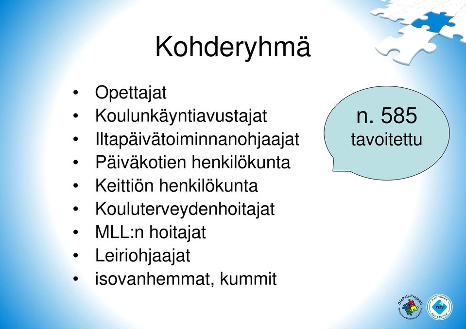 Keittiön henkilökunta Kouluterveydenhoitajat MLL:n