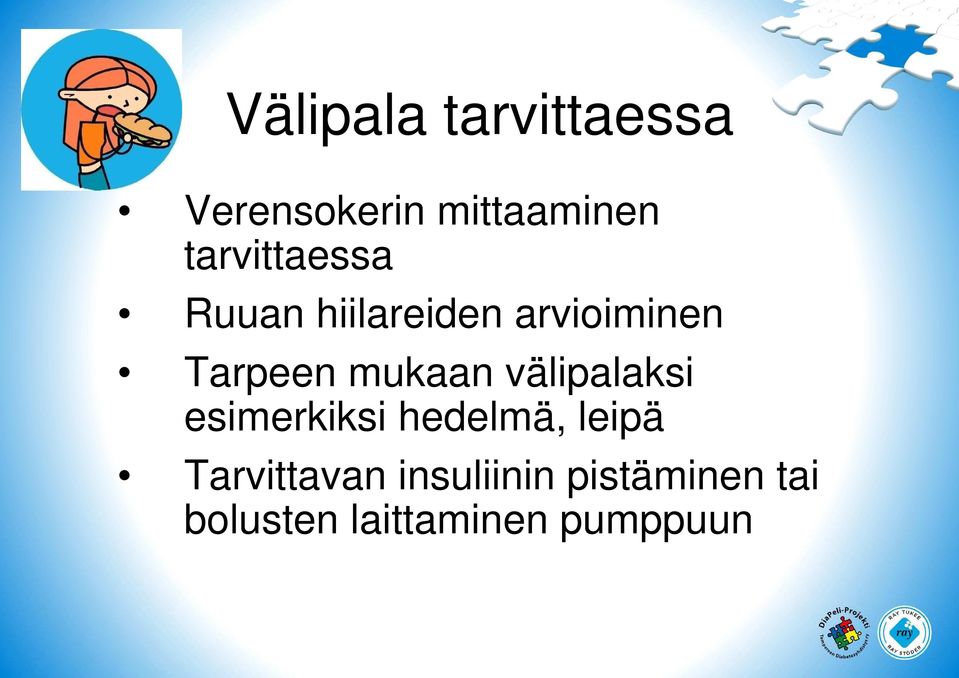 mukaan välipalaksi esimerkiksi hedelmä, leipä