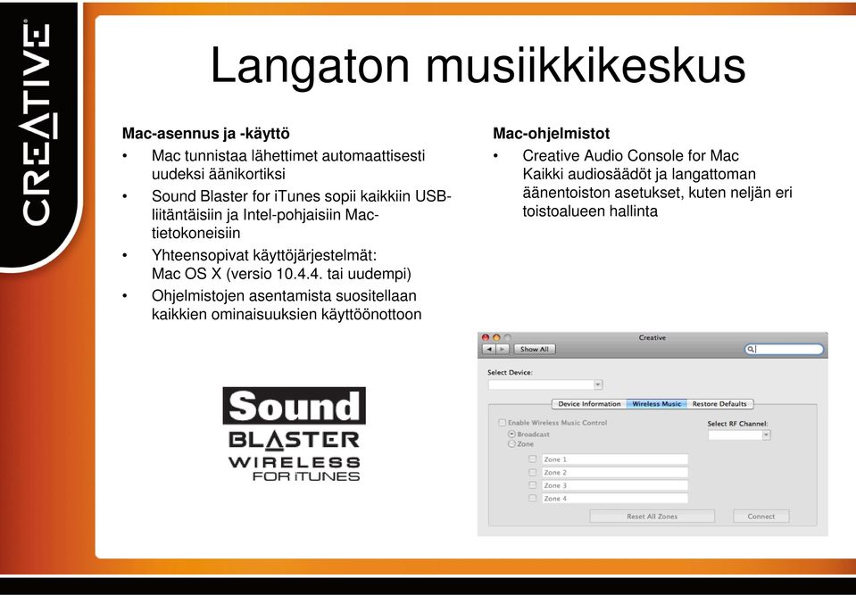 4.4. tai uudempi) Ohjelmistojen asentamista suositellaan kaikkien ominaisuuksien käyttöönottoon Mac-ohjelmistot