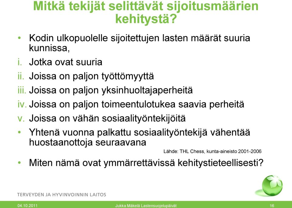 Joissa on paljon toimeentulotukea saavia perheitä v.