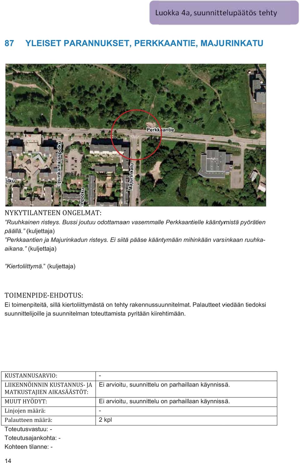 Bussi joutuuu odottamaan vasemmalle Perkkaantielle kääntymistä